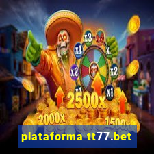 plataforma tt77.bet